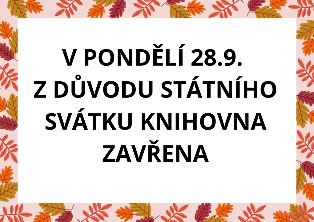 v_pondElI_28_9_knihovna_z_dUvodu_stAtnIho_svAtku_zavRena_1.png